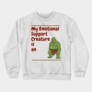 My Emotional Support Creature is an Orc Crewneck Sweatshirt